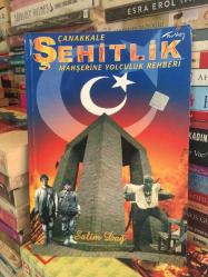 ÇANAKKALE ŞEHİTLİK MAHŞERİNE YOLCULUK REHBERİ SALİM DAĞ