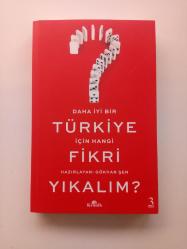 DAHA İYİ BİR TÜRKİYE İÇİN HANGİ FİKRİ YIKALIM? (2. EL)