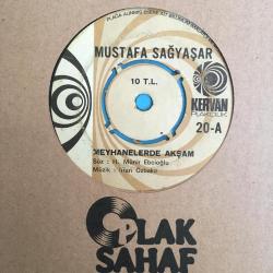 Mustafa Sağyaşar - Elbet bir gün buluşacağız / Meyhanelerde akşam / 45'lik