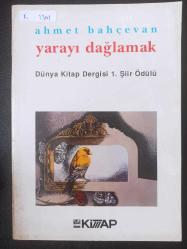 Yarayı Dağlamak - Ahmet Bahçevan -  Türkçe Kitap - Dünya Kitap Dergisi -