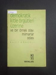 Demokratik Kitle Örgütleri Üzerine ve Bir Örnek Olay: Mimarlar Odası - Raşit Gökçeli - Kıyı Yayınları - 1987 Yılı - Türkçe Kitap