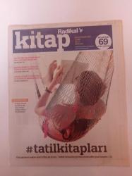 Radikal Kitap Gazetesi - 28 Haziran 2013 - Sayı 641 - Tatil Kitapları - Halide Edip Adıvar - Katilin Şahidi - Dedektif Vedat - Çağdar Keyder - Zafer Yenal - Ölümcül Arzular - Yazarlardan Yazarlara Ölüme Direnen Mektuplar - Etrüskler Esrar Perdesi Kalkıyor Mı- Türkiye İktisat Tarihi