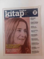 Radikal Kitap Gazetesi - 4 Mart 2016 - Sayı 781 - Tezer Özlü Fotoğrafı - Orhan Veliyi Belgelerden Okumak - Ucuzcu Dükkanların Dostoyevski'si - Şaşa Sokolov- Birhan Keskin- Fakir Kene'si - İsmail Küçükkaya - Salah Birsel