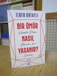Bir Ömür Nasıl Yaşanır? - İlber Ortaylı [42.Baskı]