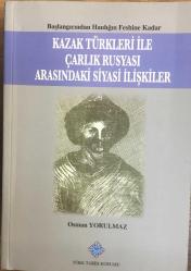 Kazak Türkleri ile Çarlık Rusyası Arasındaki Siyasi İlişkiler