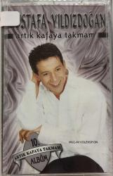 Mustafa Yıldızdoğan Artık Kafaya Takmam Kaseti, Yarmı Dedim, Hep Yalan, Koca Gözlüm, Artık Kafaya Takmam, İşte Buna Yanıyorum, Yaşıyorum Öylesine, Diyemedim Ki, Türküm Türkiyem, Güzel, Ey Yüce Millet