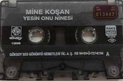 Mine Koşan Yesin Onu Ninesi Kaseti, Yalelli, Ben Ağlarsam Yalnız Ağlarım, Yesin Onu Ninesi, Ağladıkça, Bu Nasıl Aşk, Bülbül, Paşa Gönlün Bilir, Seni Sevmekten Deliyim, Nerde Nerde