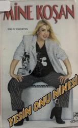 Mine Koşan Yesin Onu Ninesi Kaseti, Yalelli, Ben Ağlarsam Yalnız Ağlarım, Yesin Onu Ninesi, Ağladıkça, Bu Nasıl Aşk, Bülbül, Paşa Gönlün Bilir, Seni Özlemekten Deliyim, Nerde Nerde, Megnun, Bana Bir Şey Olmaz Deme, Güle Güle