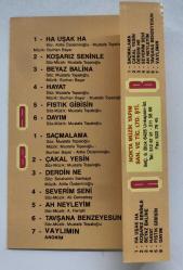 Mustafa Topaloğlu Hayat Kaseti, Ha Uşak Ha, Koşarız Seninle, Beyaz Baline, Hayat, Fıstık Gibisin, Dayım, Saçmalama, Çakal Yesin, Derdin Ne, Severim Seni, Ah Neyleyim, Tavşana Benzeyesun, Vaylamın
