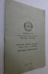 Türkiye Hür ve Kabul Edilmiş Masonları Büyük Locası Büyük Daimi Heyeti 1959 - 1961 2. Devre Çalışma Raporudur