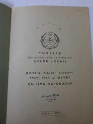 Türkiye Hür ve Kabul Edilmiş Masonları Büyük Locası Büyük Daimi Heyeti 1959 - 1961 2. Devre Çalışma Raporudur