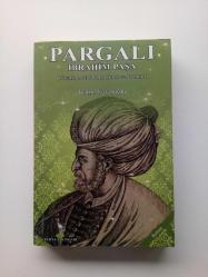 PARGALI İBRAHİM PAŞA (FRENK, MAKBUL, MAKUL VE DAMAT) (2. EL)