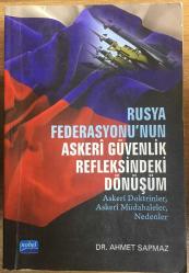 Rusya Federasyonu'nun Askeri Güvenlik Refleksindeki Dönüşüm. 1. baskı.