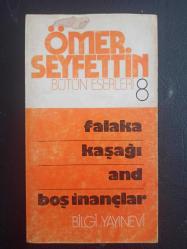 Ömer Seyfettin Bütün Eserler 8 / Falaka-Kaşağı-And- Boş İnançlar - Ömer Seyfettin - Bilgi Yayınları - Türkçe Kitap