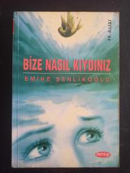 Bize Nasıl Kıydınız - Emine Şenlikoğlu - Mektup Yayınları - Türkçe Kitap