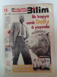 Hürriyet Bilim Teknoloji Gazetesi - 13 Temmuz 2002 - Sayı 27 - İlk Kopya Canlı Dolly 6 Yaşında - İşte Türk Milli Klon Takımı - Halı Üzerinde Tartılmak Şişman Çıkartıyor - Örümcek Ağları Havayı Temizliyor - Felçli Fareler Tedavi Edildi