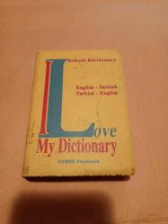I Love My Dictionary School Dictionary English - Turkish / Turkish - English