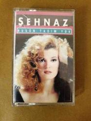 ŞEHNAZ - BUGÜN TADIM YOK - KASET