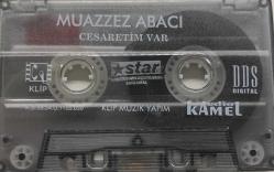 muazzer abacı cesaretim var kaseti, umrumda değil, o bilmiyor, sen bana döneceksin, sözümüz söz, hicran saatleri, silemezler gönlümden