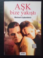 Aşk Bize Yakıştı - Mehmet Coşkundeniz - Neden Kitap Yayınları - 2006 Yılı - Türkçe Kitap