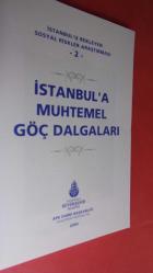 Sosyal Doku Projesi Araştırmaları - 2- İSTANBUL'A MUHTEMEL GÖÇ DALGALARI