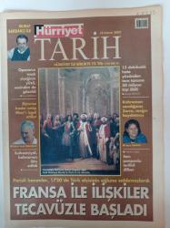 Hürriyet Tarih Gazetesi - 16 Kasım 2005 -Operanın Nazlı Çiçeğinin Yüzü Sesinden De Güzeldi -Fransa İle İlişkiler Tecavüzle Başladı - Suikastçiydi Kahraman İlan Edildi - Kahraman Sandığımız Zorro Meğer Haydutmuş- Elçimize Kadın Verip Mısır'ı İşgal Ettiler