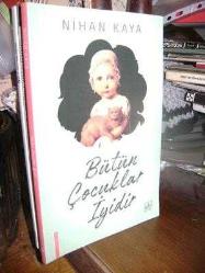 Bütün Çocuklar İyidir (Umay Umay'a İmzalı) - Bitap Sahaf