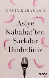 ASİYE KABAHAT'TEN ŞARKILAR DİNLEDİNİZ