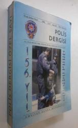 POLİS DERGİSİ Yıl 7 Sayı 26 156. Yıl Özel Sayısı - Üç Aylık Mesleki Fikir, Hizmetiçi Eğitim, Haberleşme ve Kültür Dergisi