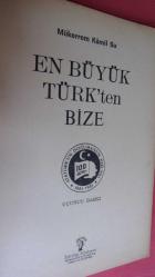EN BÜYÜK TÜRK'DEN BİZE