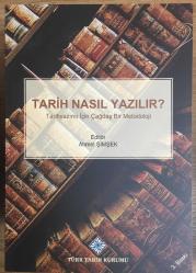 Tarih Nasıl Yazılır? Tarihyazımı için Çağdaş Bir Metodoloji