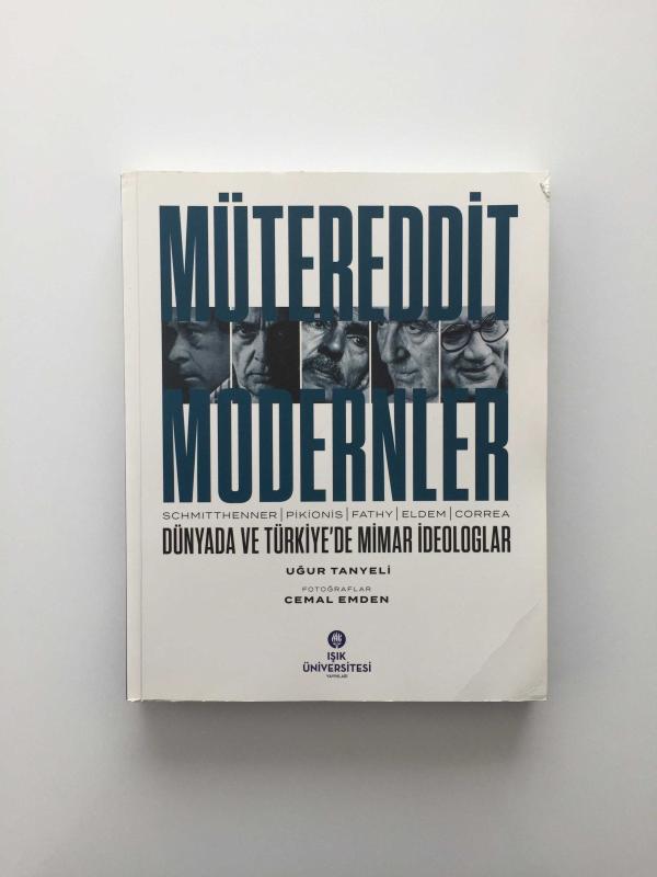 Mütereddit Modernler: Schmitthenner | Pikionis | Fathy | Eldem | Correa - Dünyada ve Türkiye'de Mimar İdeologlar