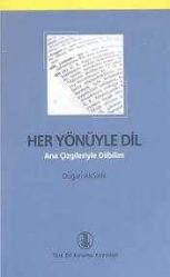 Her Yönüyle Dil - Ana Çizgileriyle Dilbilim