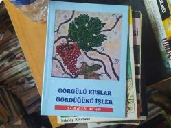 GÖRGÜLÜ KUŞLAR GÖRDÜĞÜNÜ İŞLER -İMZALI İLK BASKI-
