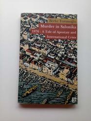 MURDER IN SALONIKA (1876 : A TALE OF APOSTASY AND INTERNATIONAL CRISIS) (2. EL)