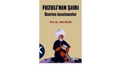 FUZİLİNİN ŞİİRİ ÜZERİNE İNCELEMELER