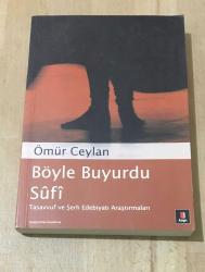 BÖYLE BUYURDU SUFİ Tasavvuf ve Şerh Edebiyatı Araştırmaları