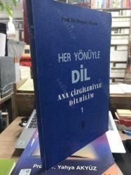 HER YÖNÜYLE DİL - ANA ÇİZGİLERİYLE DİLBİLİM 1