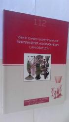 İZMİR'İN OSMANLI DÖNEMİ TANIKLARI SMYRNA / İZMİR AGORASINDAN CAM OBJELER