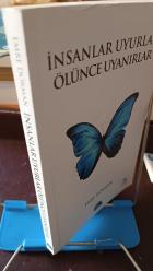 İNSANLAR UYURLAR ÖLÜNCE UYANIRLAR