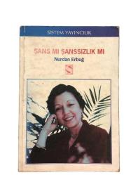 ŞANS MI ŞANSSIZLIK MI