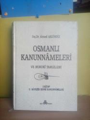 OSMANLI KANUNNAMELERİ VE HUKUKİ TAHLİLLERİ 2.KİTAP II.BAYEZİD DEVRİ KANUNNAMELERİ 2.EL