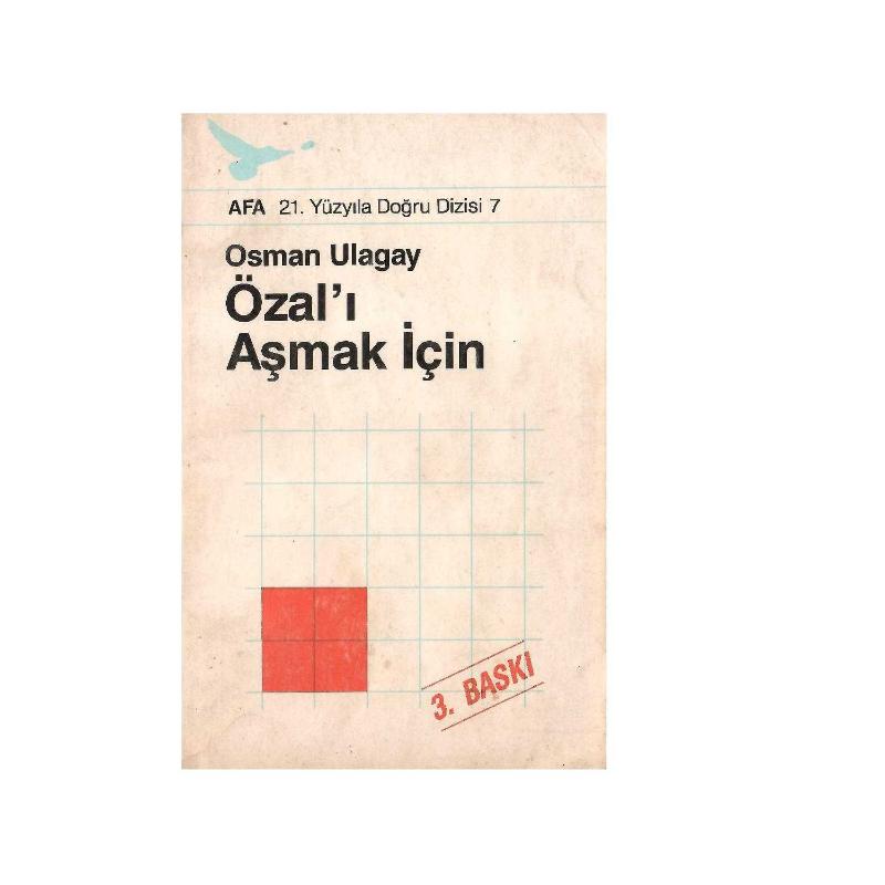 Özal'ı Aşmak İçin - Osman Ulagay