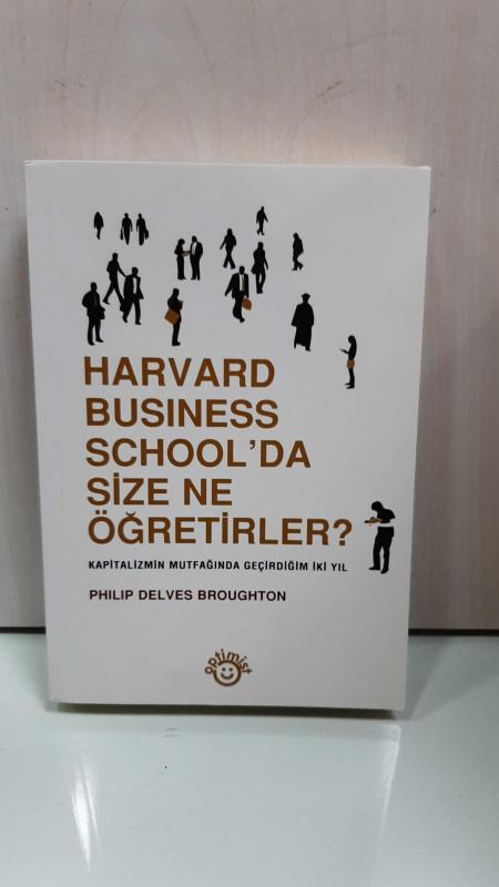 Harvard Busıness School'da Size Ne Öğretirler ? & Kapitalizmin Mutfağında Geçirdiğim İki Yıl