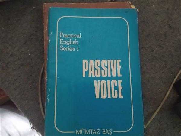PASSIVE VOICE (PRACTICAL ENGLISH SERIES 1)