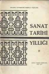 SANAT TARİHİ YILLIĞI IV (4) 1970-1971 (Malazgirt Zaferinin 900 cü Yıldönümü Özel Sayısı)