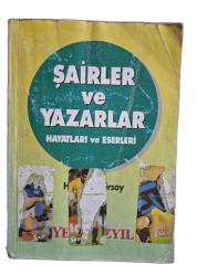 ŞAİRLER ve YAZARLAR - HAYATLARI ve ESERLERİ