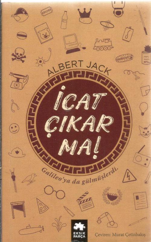 İCAT ÇIKARMA - GALİLEO'YA DA GÜLMÜŞLERDİ
