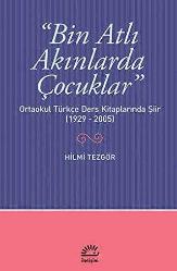 Bin Atlı Akınlarda Çocuklar: Ortaokul Türkçe Ders Kitaplarında Şiir ( 1929-2005)