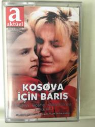 Kosova Bosna Makedonya Türküleri - Kosova için barış / kaset